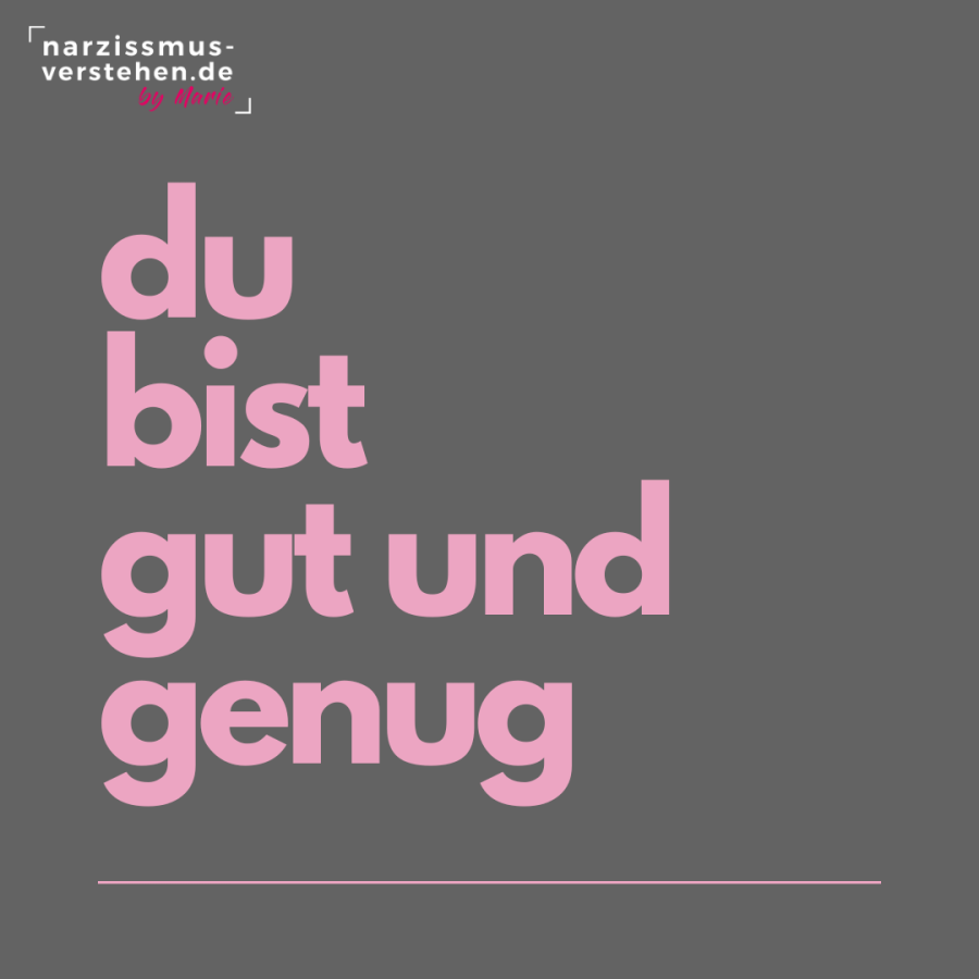 Du bist gut und genug